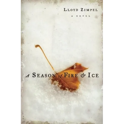 A Season of Fire and Ice: Excerpts from the Patriarch's Dakota Journal, with Addenda - Paperback