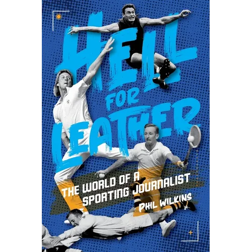 Hell for Leather: The World of a Sporting Journalist - Paperback