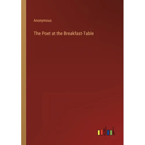 The Poet at the Breakfast-Table - Paperback