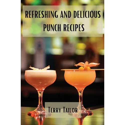 Refreshing and Delicious Punch Recipes