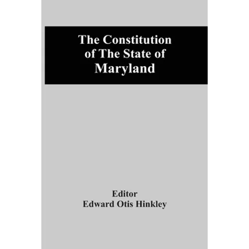 The Constitution Of The State Of Maryland - Paperback