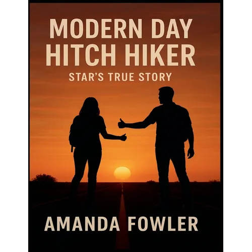 Modern Day Hitch Hiker Star's True Story - Paperback