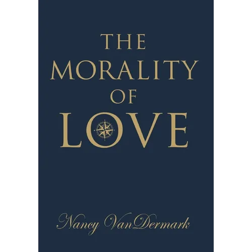 The Morality of Love - Hardcover