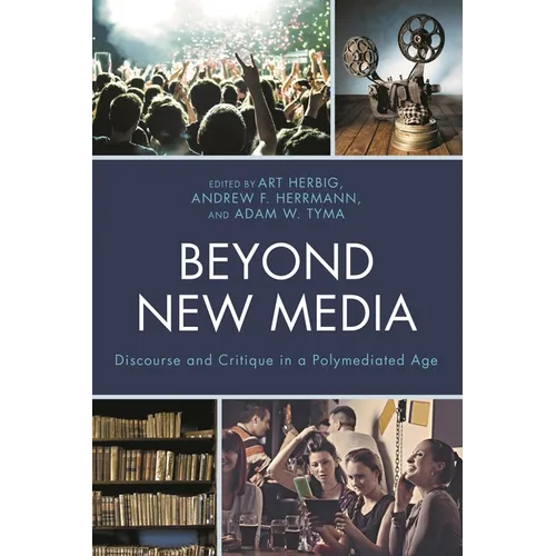 Beyond New Media: Discourse and Critique in a Polymediated Age - Paperback