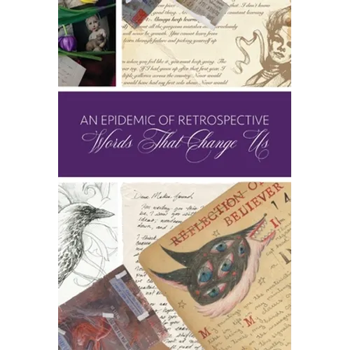 An Epidemic of Retrospective: Words that Change Us - Hardcover