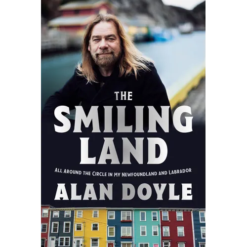The Smiling Land: All Around the Circle in My Newfoundland and Labrador - Hardcover