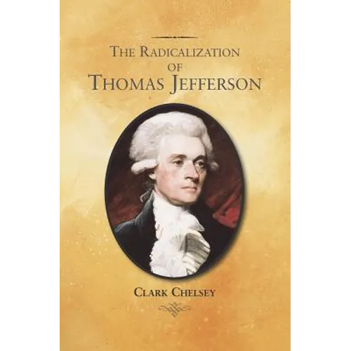 The Radicalization of Thomas Jefferson - Paperback