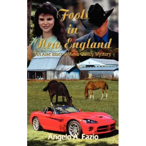 Fools in New England: An Alec Black & Marie Quilby Mystery - Paperback