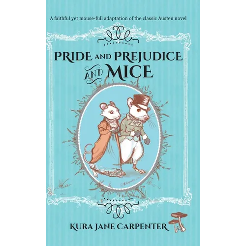 Pride and Prejudice and Mice - Hardcover