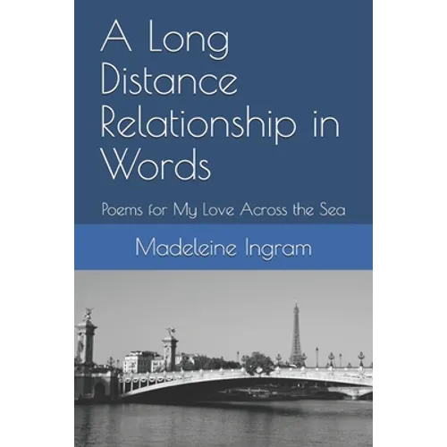 A Long Distance Relationship in Words: Poems for My Love Across the Sea
