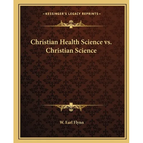 Christian Health Science vs. Christian Science - Paperback