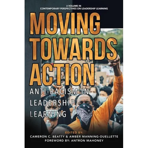 Moving Towards Action: Anti-Racism in Leadership Learning - Hardcover
