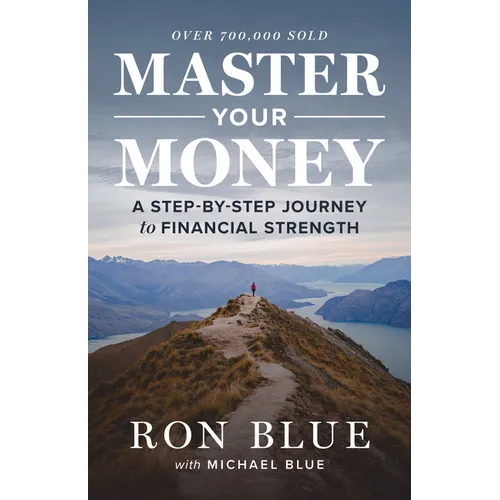 Master Your Money: A Step-By-Step Journey to Financial Strength - Paperback