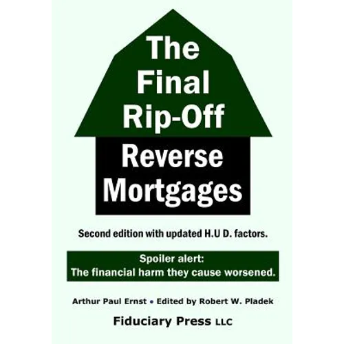The Final Rip-Off: Reverse Mortgages - Paperback