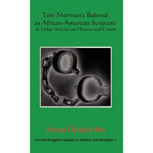 Toni Morrison's Beloved as African-American Scripture & Other Articles on History and Canon - Hardcover