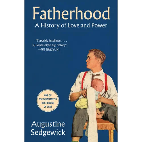 Fatherhood: A History of Love and Power - Paperback