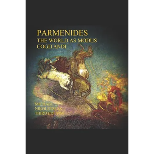 Parmenides: The World as Modus Cogitandi: Third Edition - Paperback