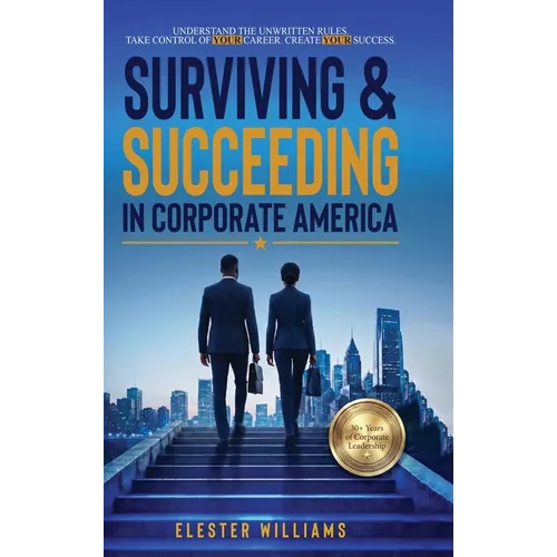 Surviving And Succeeding In Corporate America - Hardcover