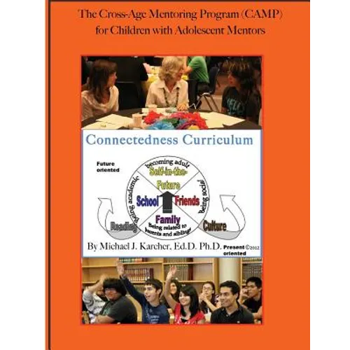 The Cross-Age Mentoring Program (CAMP) for Children with Adolescent Mentors: Connectedness Curriculum - Paperback