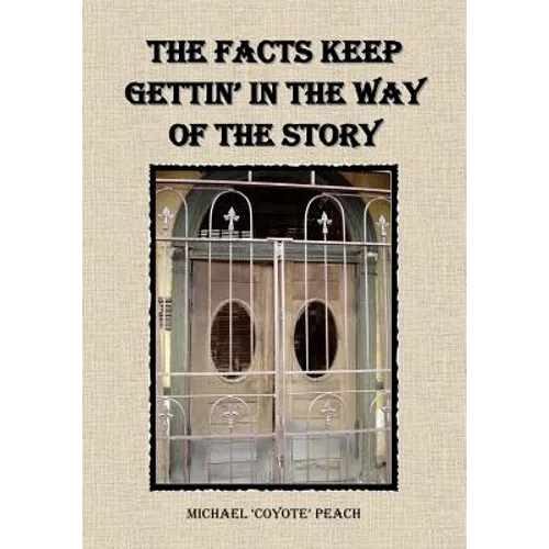 The Facts Keep Gettin' in the Way of the Story - Paperback