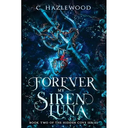 Forever My Siren Luna: Book Two of The Hidden Cove Series - Paperback