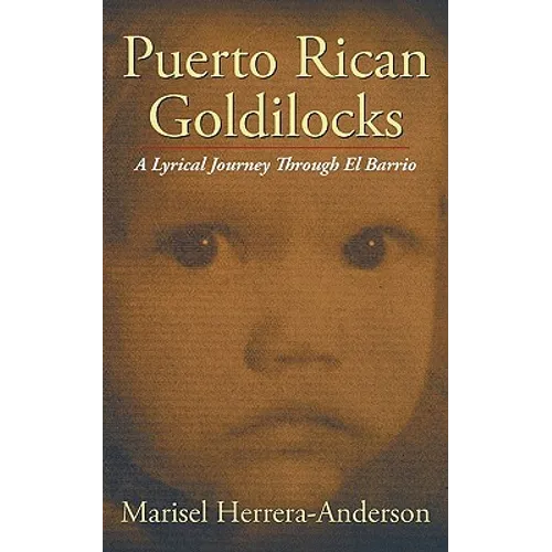 Puerto Rican Goldilocks: A Lyrical Journey Through El Barrio - Paperback