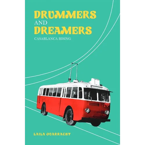 Drummers And Dreamers: Casablanca Rising - Paperback