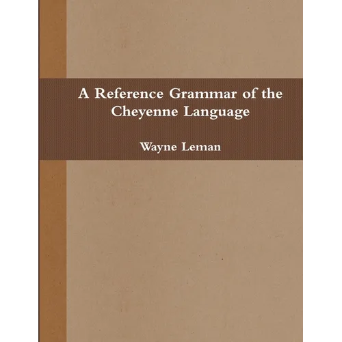 A Reference Grammar of the Cheyenne Language - Paperback