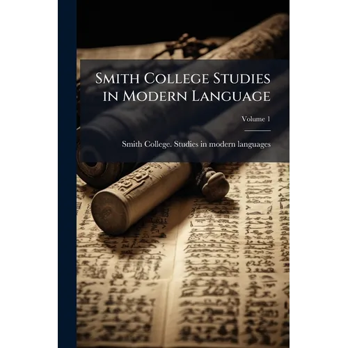 Smith College Studies in Modern Language; Volume 1 - Paperback