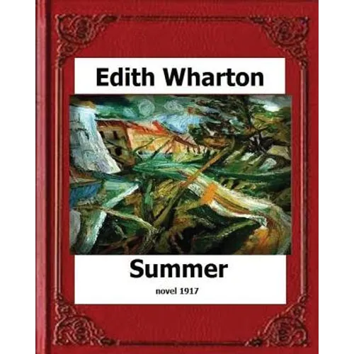 Summer (1917) by: Edith Wharton (novel) - Paperback