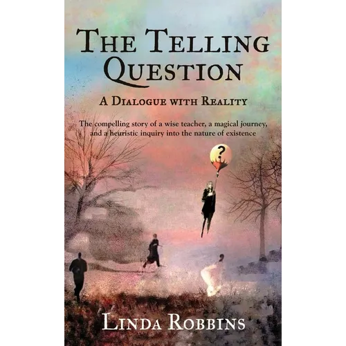 The Telling Question: A Dialogue with Reality - Hardcover
