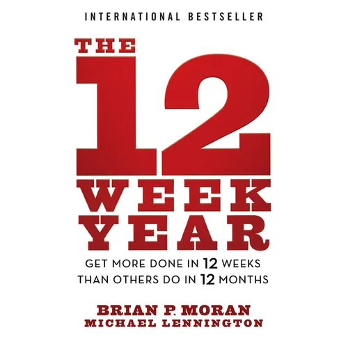 The 12 Week Year: Get More Done in 12 Weeks Than Others Do in 12 Months - Paperback
