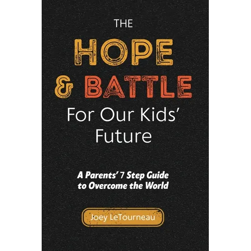 The Hope & Battle For Our Kids' Future - Paperback