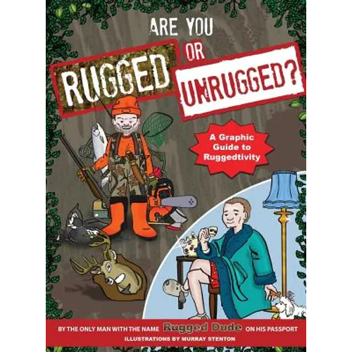 Are You Rugged or Unrugged?: A Graphic Guide to Ruggedtivity - Hardcover