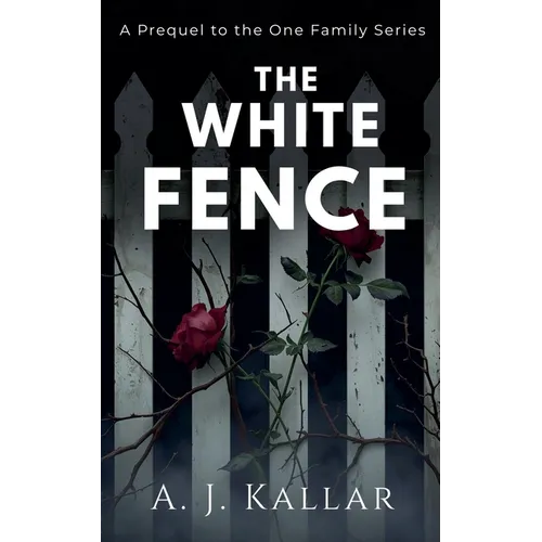 The White Fence: A Prequel to the One Family Series - Paperback