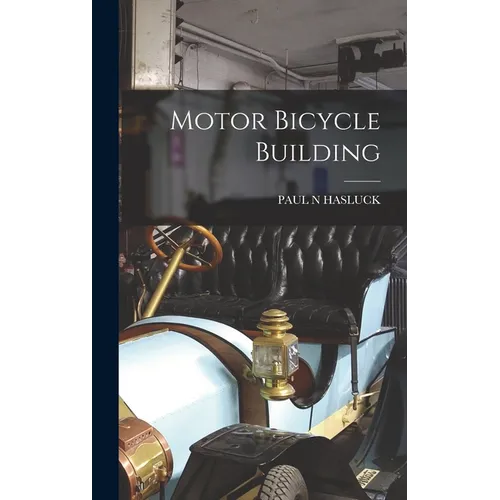 Motor Bicycle Building - Hardcover