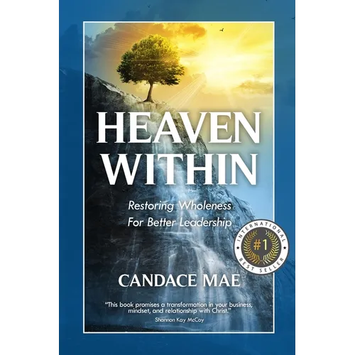 Heaven Within: Restoring Wholeness For Better Leadership - Paperback