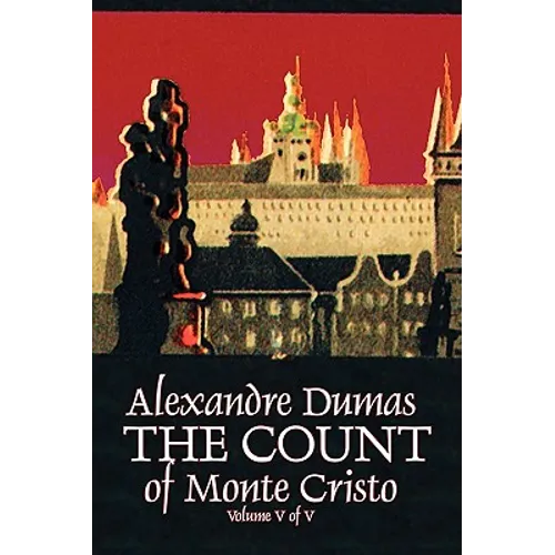 The Count of Monte Cristo, Volume V (of V) by Alexandre Dumas, Fiction, Classics, Action & Adventure, War & Military - Paperback