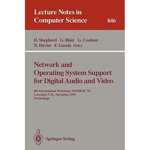 Network and Operating System Support for Digital Audio and Video: 4th International Workshop Nossdav '93, Lancaster, Uk, November 3-5, 1993. Proceedin - Paperback