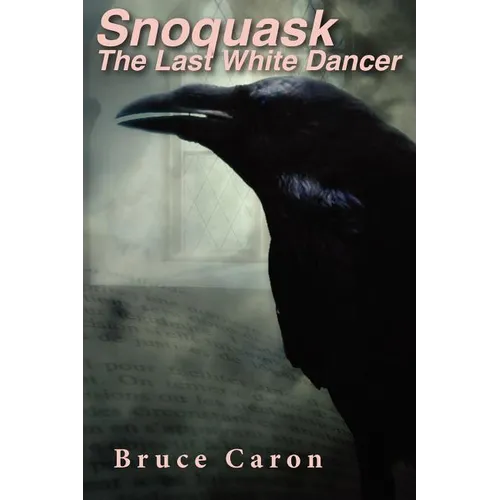 Snoquask: The Last White Dancer - Paperback