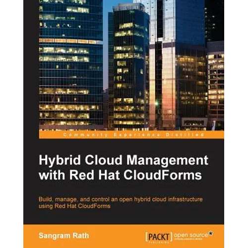 Hybrid Cloud Management with Red Hat CloudForms - Paperback