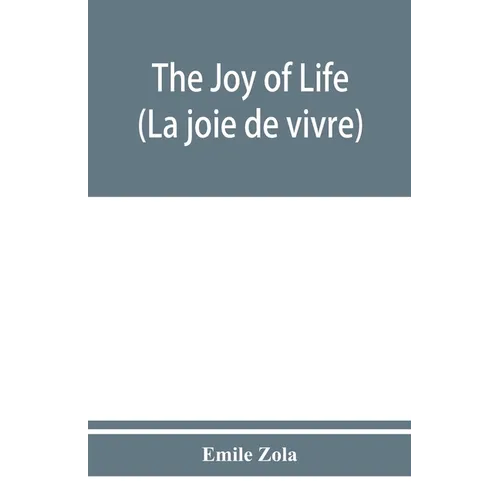 The joy of life (La joie de vivre) - Paperback