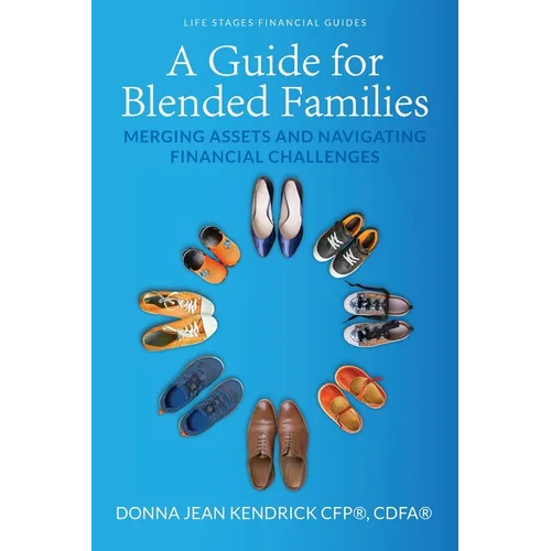 A Guide for Blended Families: Merging Assets and Navigating Financial Challenges - Paperback
