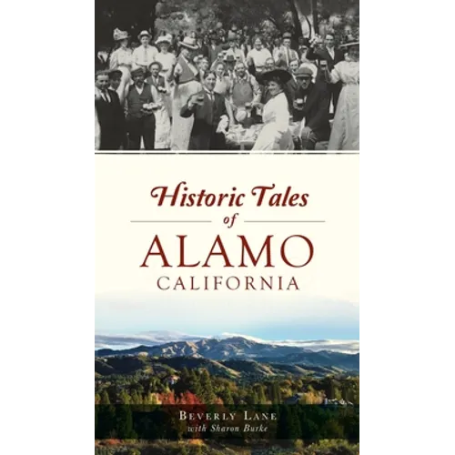 Historic Tales of Alamo, California - Hardcover