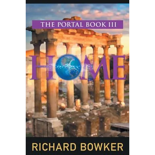 HOME (The Portal Series, Book 3): An Alternative History Adventure - Paperback