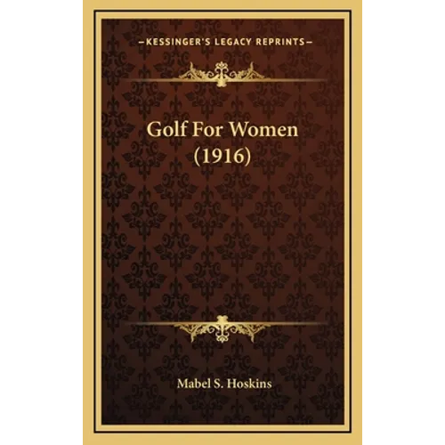 Golf For Women (1916) - Hardcover