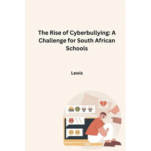 The Rise of Cyberbullying: A Challenge for South African Schools - Paperback