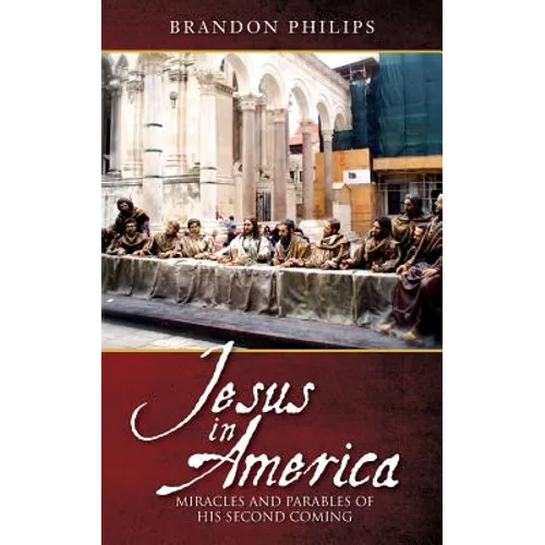 Jesus in America: Miracles and Parables of His Second Coming - Paperback