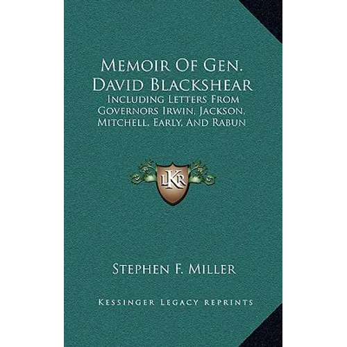 Memoir Of Gen. David Blackshear: Including Letters From Governors Irwin, Jackson, Mitchell, Early, And Rabun - Hardcover