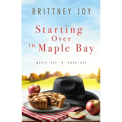 Starting Over in Maple Bay: A Sweet Small Town Cowboy Romance - Paperback